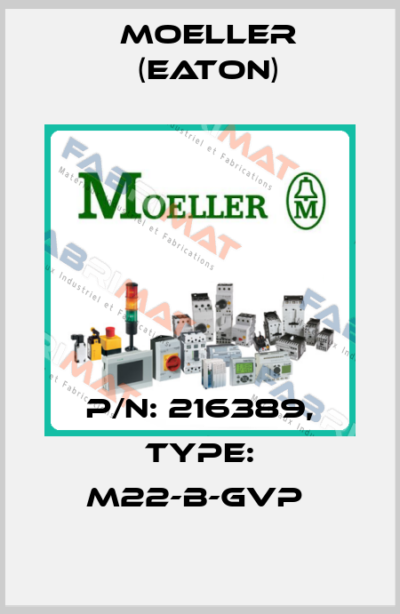 P/N: 216389, Type: M22-B-GVP  Moeller (Eaton)