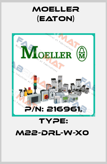 P/N: 216961, Type: M22-DRL-W-X0  Moeller (Eaton)
