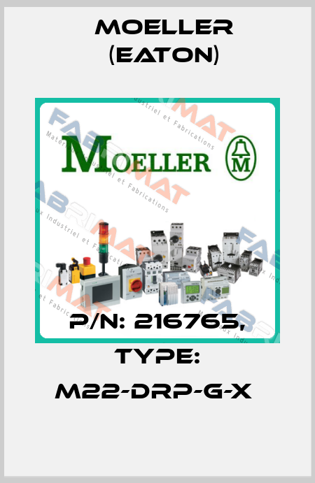 P/N: 216765, Type: M22-DRP-G-X  Moeller (Eaton)