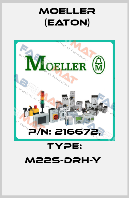 P/N: 216672, Type: M22S-DRH-Y  Moeller (Eaton)