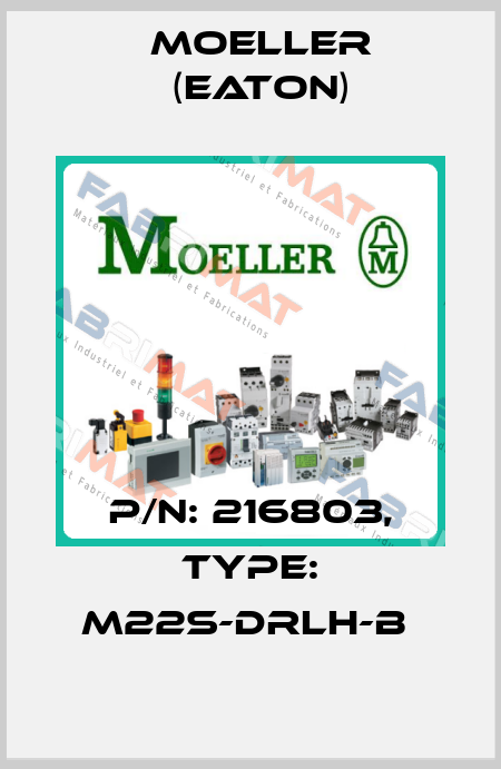 P/N: 216803, Type: M22S-DRLH-B  Moeller (Eaton)