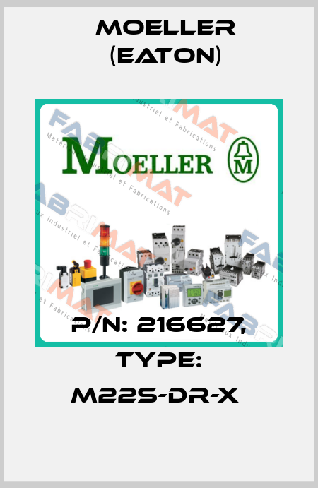 P/N: 216627, Type: M22S-DR-X  Moeller (Eaton)