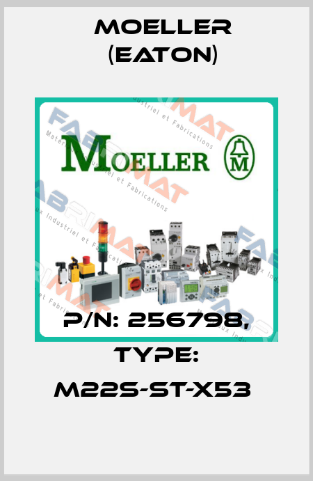 P/N: 256798, Type: M22S-ST-X53  Moeller (Eaton)