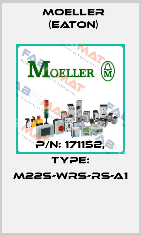 P/N: 171152, Type: M22S-WRS-RS-A1  Moeller (Eaton)