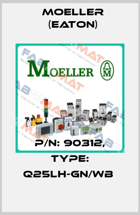P/N: 90312, Type: Q25LH-GN/WB  Moeller (Eaton)