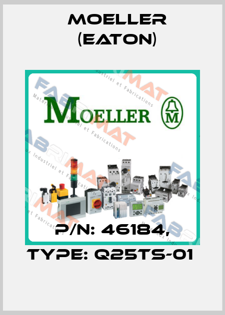 P/N: 46184, Type: Q25TS-01  Moeller (Eaton)