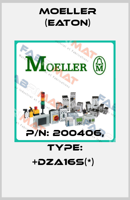 P/N: 200406, Type: +DZA16S(*)  Moeller (Eaton)