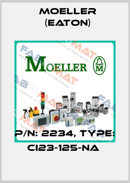 P/N: 2234, Type: CI23-125-NA  Moeller (Eaton)