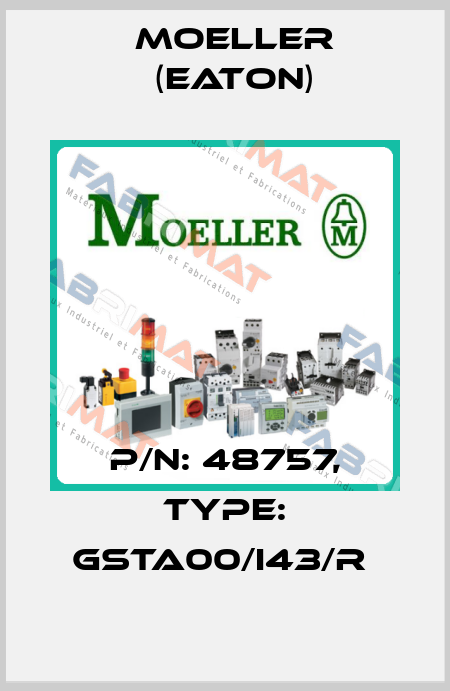 P/N: 48757, Type: GSTA00/I43/R  Moeller (Eaton)