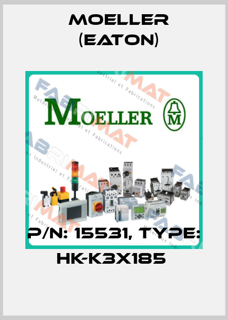 P/N: 15531, Type: HK-K3X185  Moeller (Eaton)