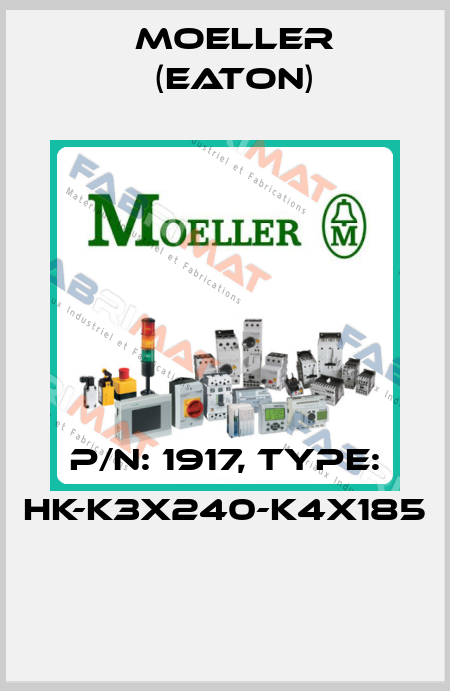P/N: 1917, Type: HK-K3X240-K4X185  Moeller (Eaton)