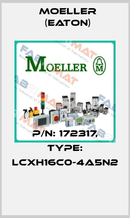 P/N: 172317, Type: LCXH16C0-4A5N2  Moeller (Eaton)