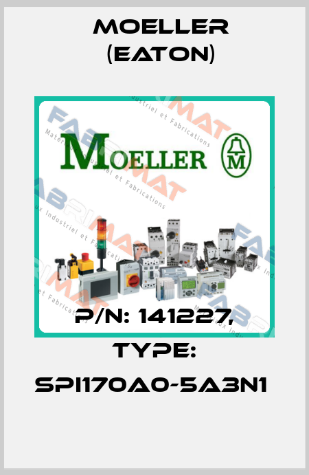 P/N: 141227, Type: SPI170A0-5A3N1  Moeller (Eaton)