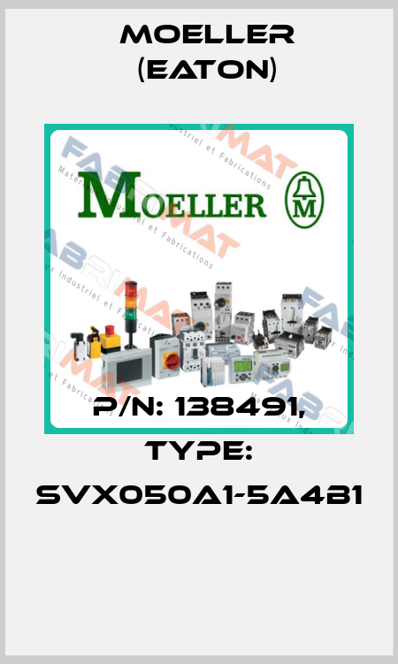 P/N: 138491, Type: SVX050A1-5A4B1  Moeller (Eaton)