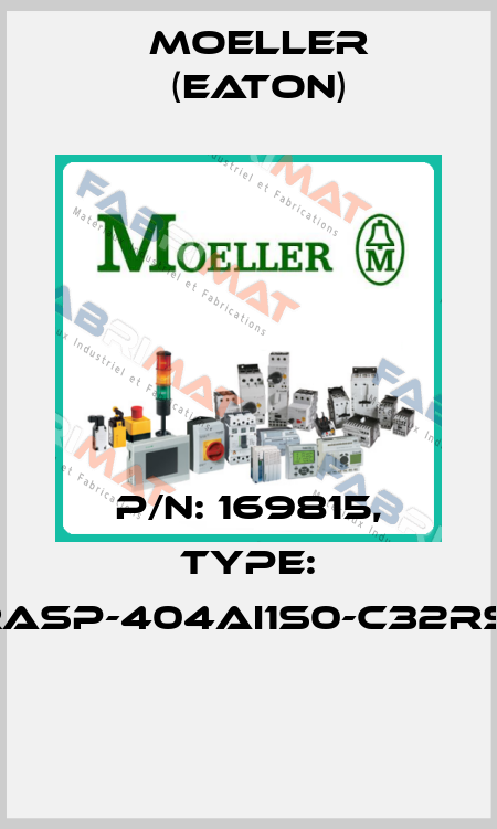P/N: 169815, Type: RASP-404AI1S0-C32RS1  Moeller (Eaton)