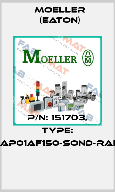 P/N: 151703, Type: XAP01AF150-SOND-RAL*  Moeller (Eaton)