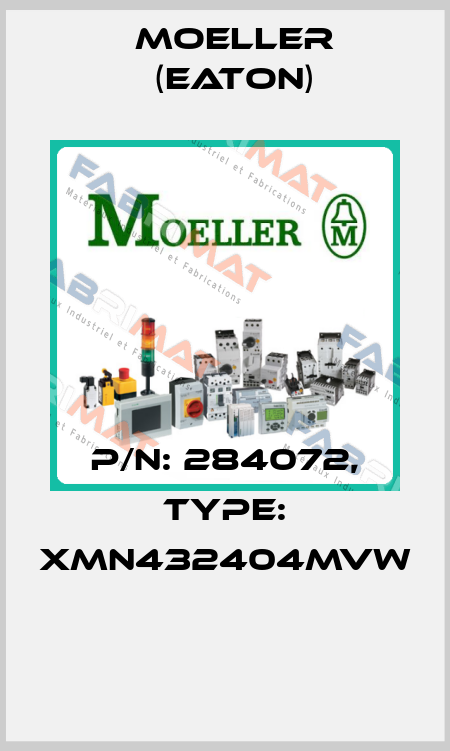 P/N: 284072, Type: XMN432404MVW  Moeller (Eaton)