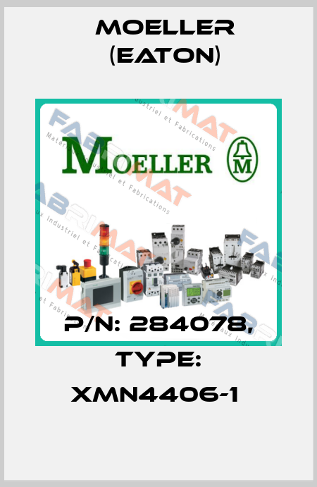 P/N: 284078, Type: XMN4406-1  Moeller (Eaton)