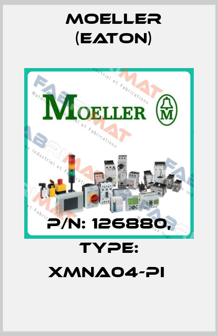 P/N: 126880, Type: XMNA04-PI  Moeller (Eaton)