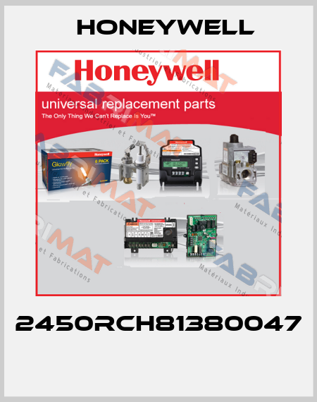2450RCH81380047  Honeywell