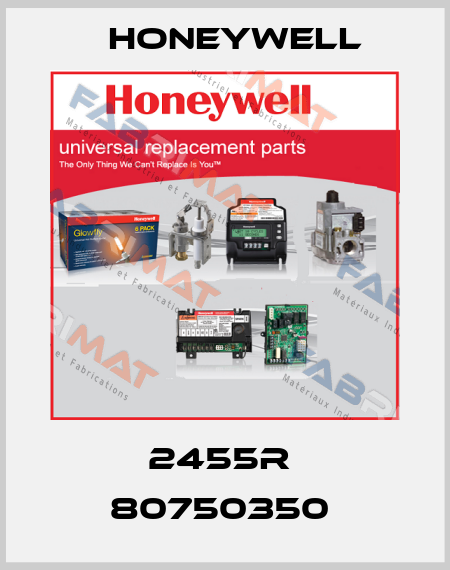 2455R  80750350  Honeywell