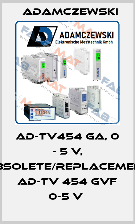 AD-TV454 GA, 0 - 5 V, obsolete/replacement AD-TV 454 GVF 0-5 V  Adamczewski