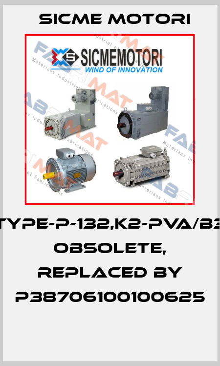 TYPE-P-132,K2-PVA/B3 Obsolete, replaced by P38706100100625  Sicme Motori