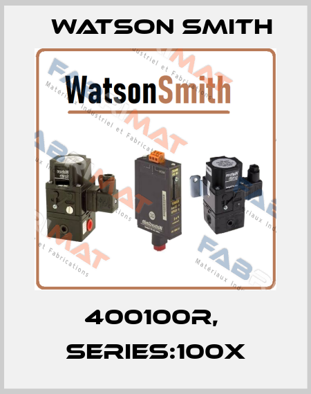 400100R,  Series:100X Watson Smith