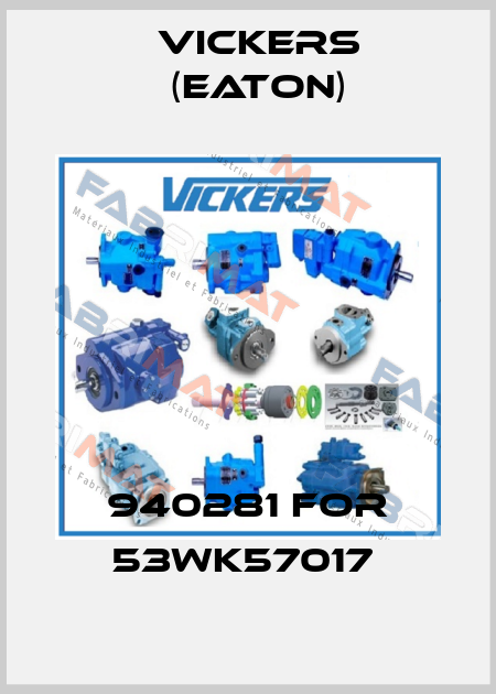 940281 for 53WK57017  Vickers (Eaton)