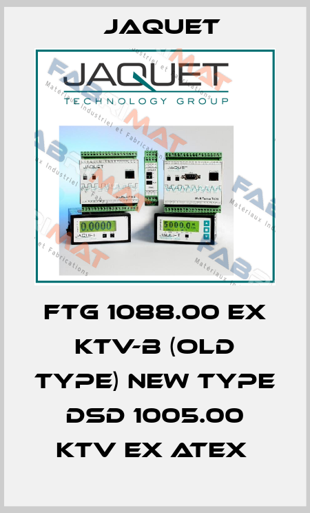 FTG 1088.00 Ex KTV-B (old type) new type DSD 1005.00 KTV Ex ATEX  Jaquet