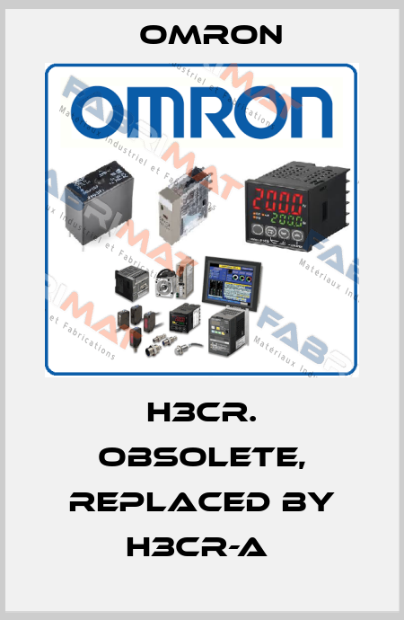 H3CR. obsolete, replaced by H3CR-A  Omron
