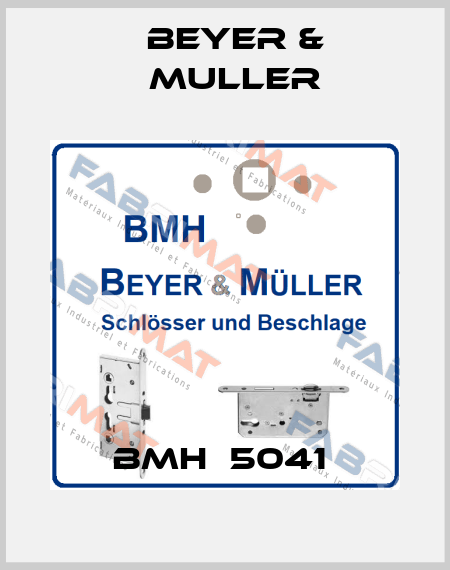 BMH  5041  BEYER & MULLER