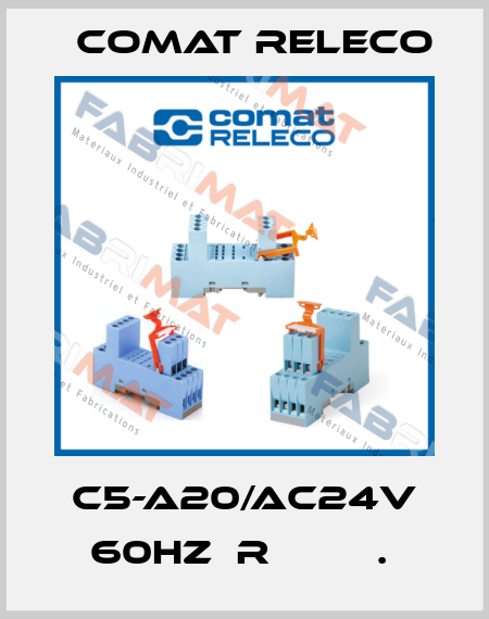 C5-A20/AC24V 60HZ  R         .  Comat Releco
