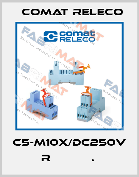 C5-M10X/DC250V  R            .  Comat Releco