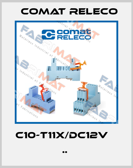 C10-T11X/DC12V              ..  Comat Releco