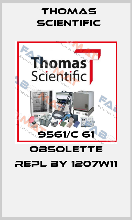 9561/C 61 obsolette repl by 1207W11  Thomas Scientific