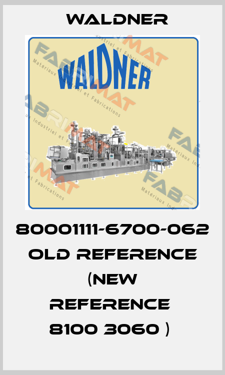 80001111-6700-062 old reference (new reference  8100 3060 )  Waldner