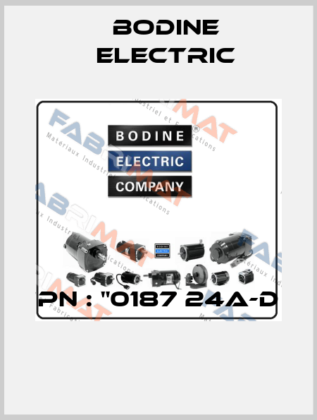 PN : "0187 24A-D  BODINE ELECTRIC