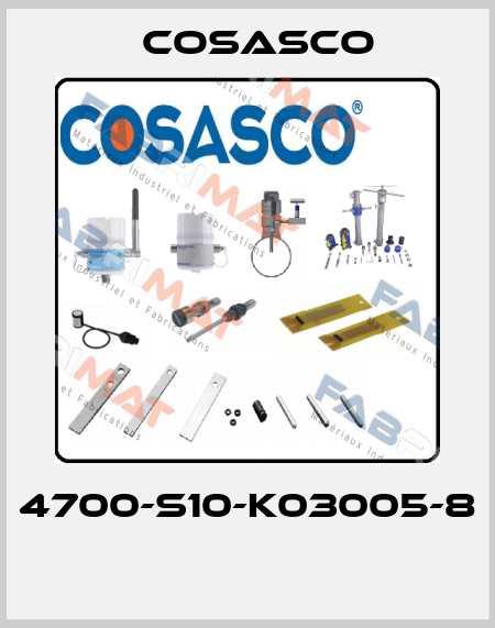 4700-S10-K03005-8  Cosasco