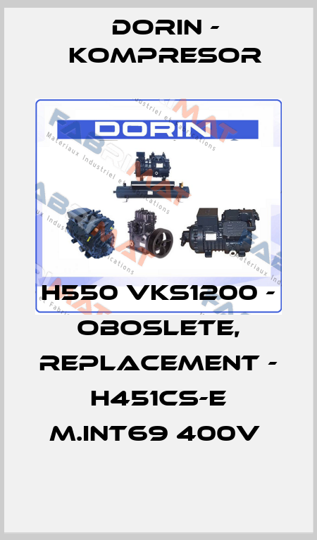 H550 VKS1200 - oboslete, replacement - H451CS-E m.INT69 400V  Dorin - kompresor