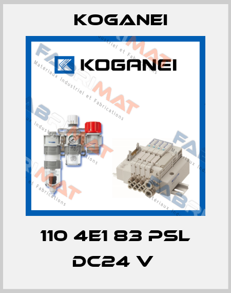 110 4E1 83 PSL DC24 V  Koganei