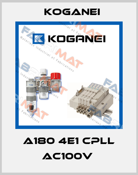 A180 4E1 CPLL AC100V  Koganei