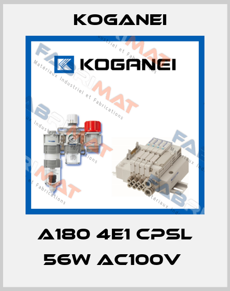 A180 4E1 CPSL 56W AC100V  Koganei