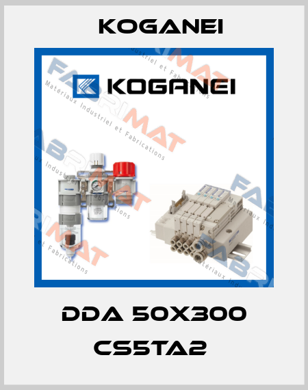 DDA 50X300 CS5TA2  Koganei