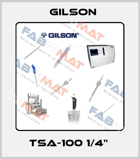 TSA-100 1/4"  Gilson