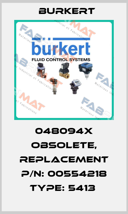 048094X obsolete, replacement P/N: 00554218 Type: 5413  Burkert