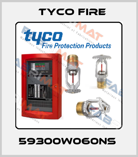 59300W060NS  Tyco Fire