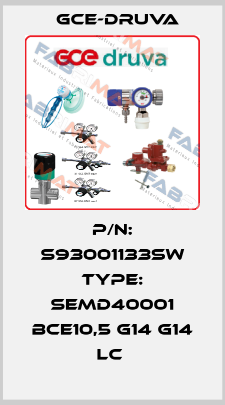 P/N: S93001133SW Type: SEMD40001 BCE10,5 G14 G14 LC  Gce-Druva