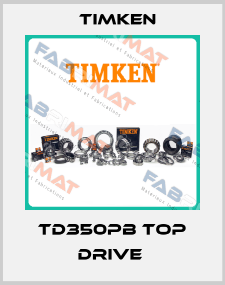 TD350PB Top Drive  Timken