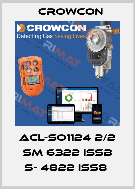 ACL-SO1124 2/2 SM 6322 ISSB S- 4822 ISS8  Crowcon